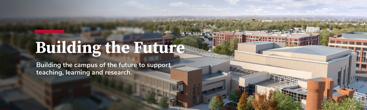 Rendering of campus buildings with text "Building the Future"